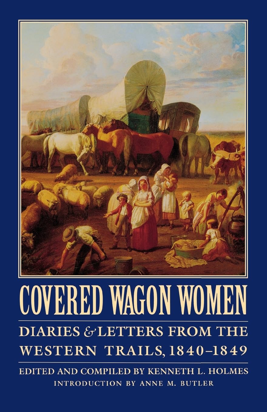 Covered Wagon Women, Volume 1: Diaries and Letters from the Western Trails, 1840-1849 (Covered Wagon Women, 1) - 6469