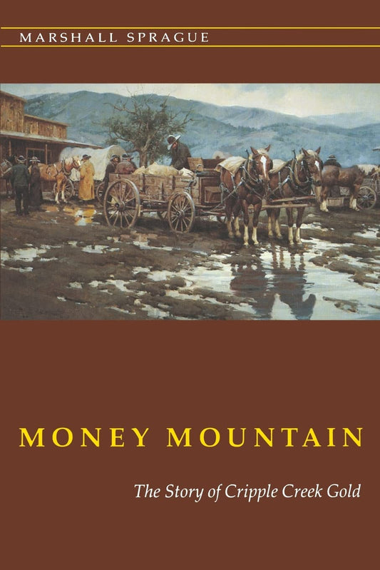Money Mountain: The Story of Cripple Creek Gold - 6129