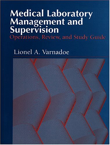 Medical Laboratory Management and Supervision: Operations, Review, and Study Guide - 9525
