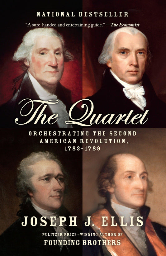 The Quartet: Orchestrating the Second American Revolution, 1783-1789 - 5470
