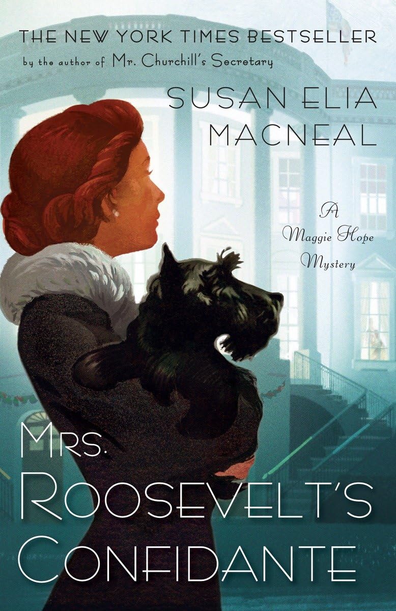 Mrs. Roosevelt's Confidante: A Maggie Hope Mystery - 3749