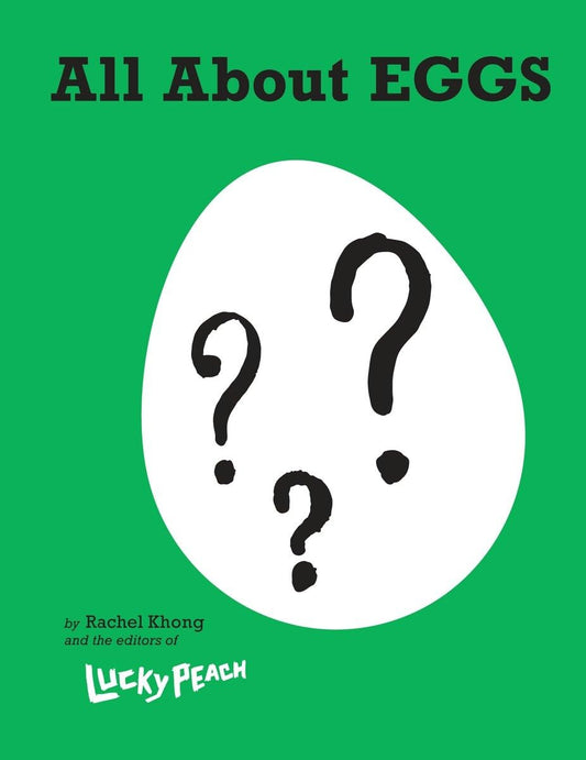 Lucky Peach All About Eggs: Everything We Know About the World's Most Important Food: A Cookbook - 1135