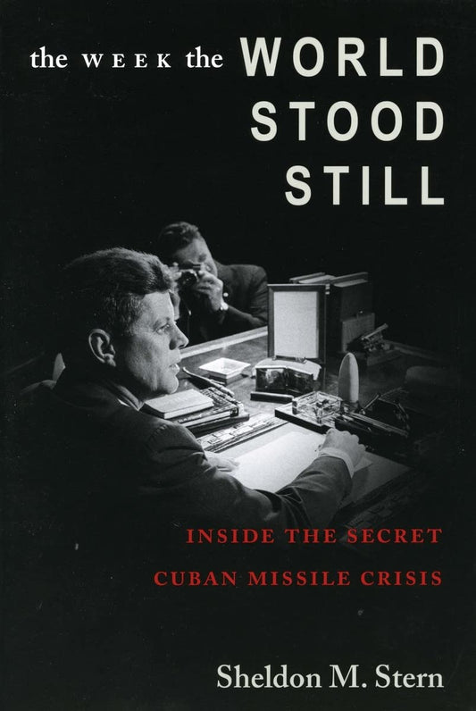 The Week the World Stood Still: Inside the Secret Cuban Missile Crisis (Stanford Nuclear Age Series) - 9877
