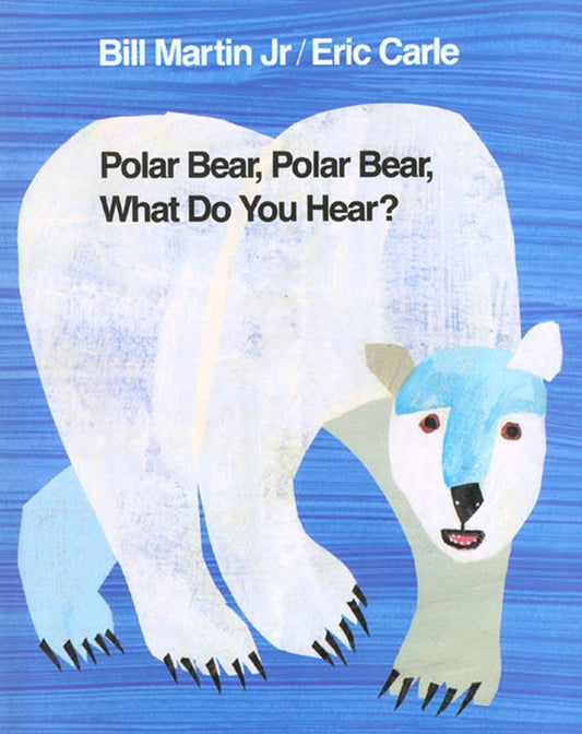 Polar Bear, Polar Bear, What Do You Hear? 1st Edition (Brown Bear and Friends) - 2366