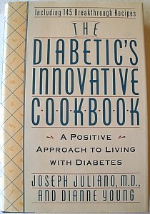 The Diabetic's Innovative Cookbook: A Positive Approach to Living With Diabetes