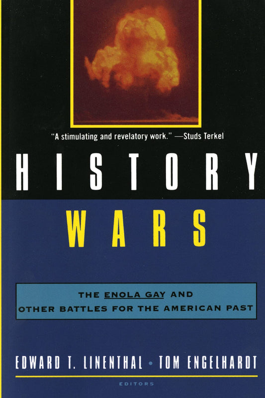 History Wars: The Enola Gay and Other Battles for the American Past - 1743