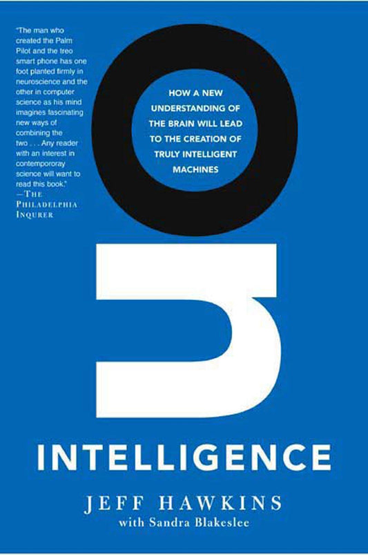 On Intelligence: How a New Understanding of the Brain Will Lead to the Creation of Truly Intelligent Machines - 2816