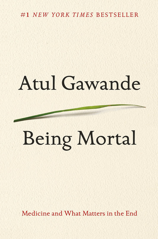 Being Mortal: Medicine and What Matters in the End - 6783