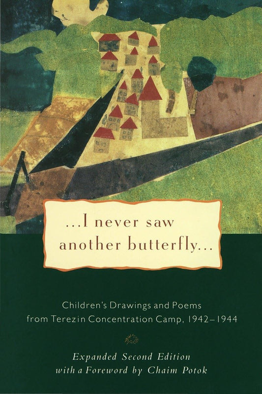 I Never Saw Another Butterfly: Children's Drawings and Poems from the Terezin Concentration Camp, 1942-1944 - 7671
