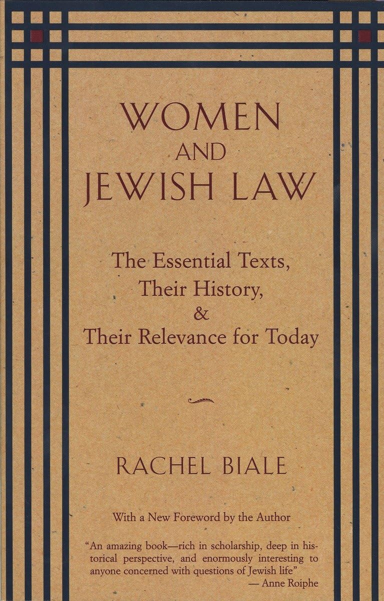 Women and Jewish Law: The Essential Texts, Their History, and Their Relevance for Today
