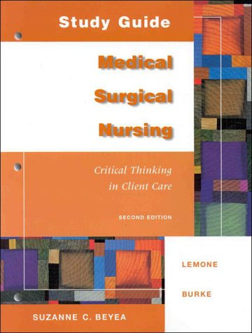 Study Guide: Medical Surgical Nursing, Critical Thinking In Client Care - 2921