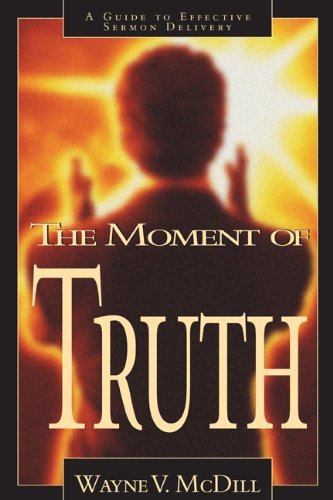 The Moment of Truth: A Guide to Effective Sermon Delivery - 5305
