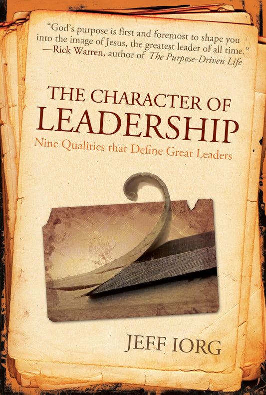 The Character of Leadership: Nine Qualities that Define Great Leaders - 6173