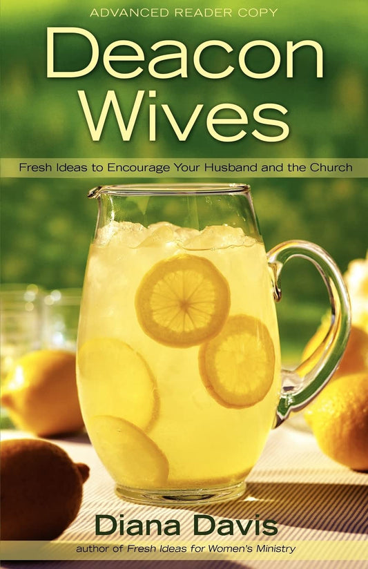 Deacon Wives: Fresh Ideas to Encourage Your Husband and the Church - 5198
