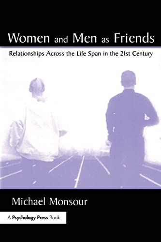 Women and Men As Friends: Relationships Across the Life Span in the 21st Century (LEA's Series on Personal Relationships)