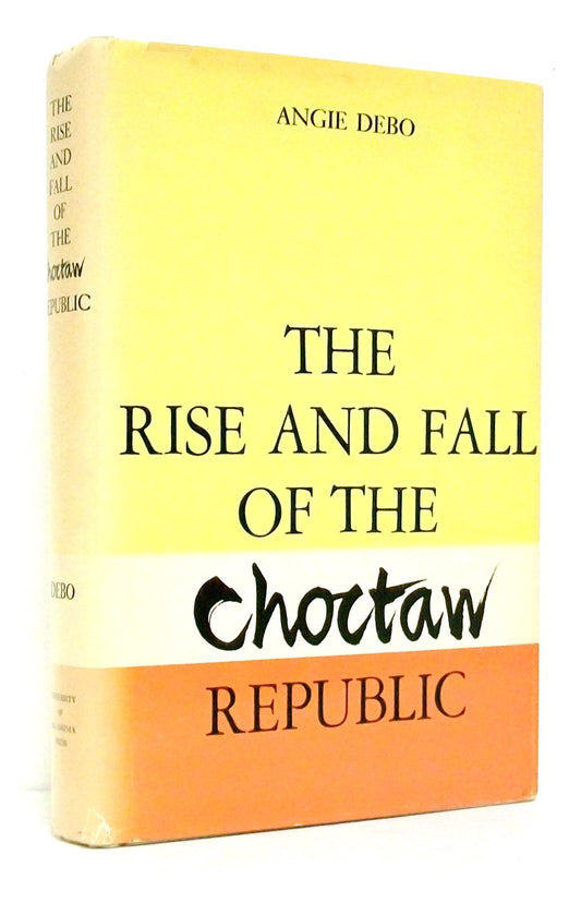 The Rise and Fall of the Choctaw Republic. (Civilization of American Indian)