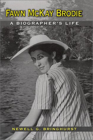 Fawn McKay Brodie: A Biographer's Life - 1491