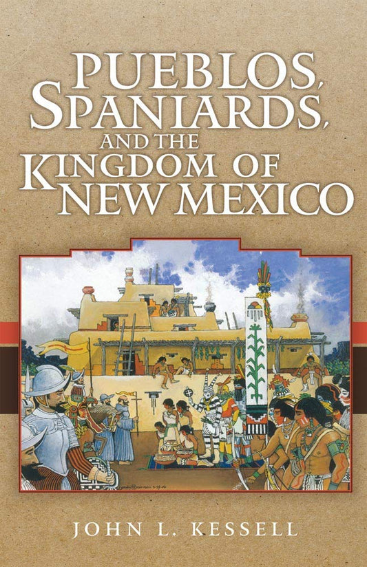 Pueblos, Spaniards, and the Kingdom of New Mexico - 9735
