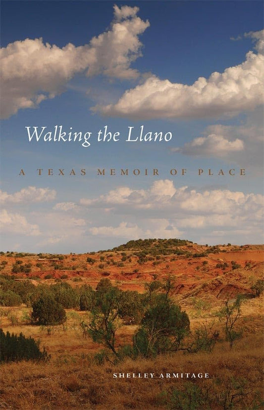 Walking the Llano: A Texas Memoir of Place - 8611
