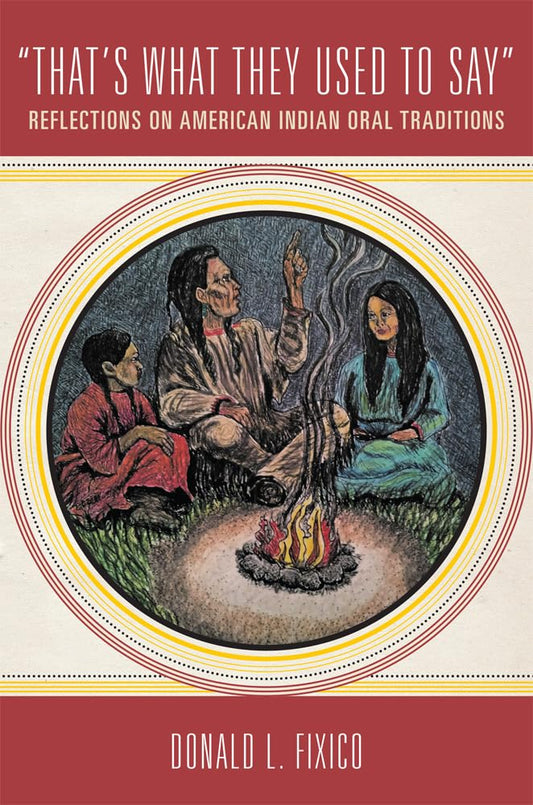 "That's What They Used to Say": Reflections on American Indian Oral Traditions - 2299