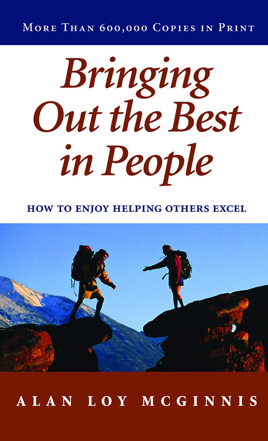 Bringing Out the Best in People: How to Enjoy Helping Others Excel - 4470