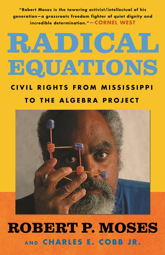 Radical Equations: Civil Rights from Mississippi to the Algebra Project - 4995