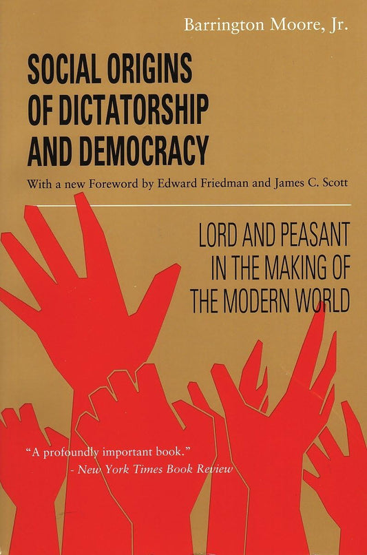 Social Origins of Dictatorship and Democracy: Lord and Peasant in the Making of the Modern World - 451