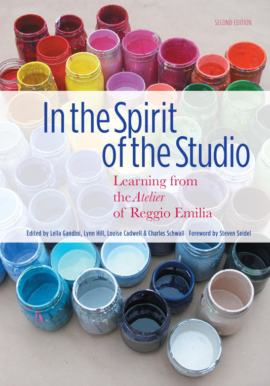 In the Spirit of the Studio: Learning from the Atelier of Reggio Emilia (Early Childhood Education Series)
