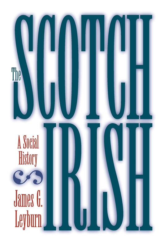 Scotch-Irish: A Social History - 5675