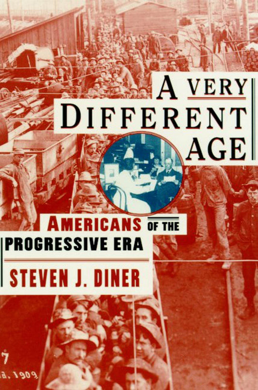A Very Different Age: Americans of the Progressive Era - 7067