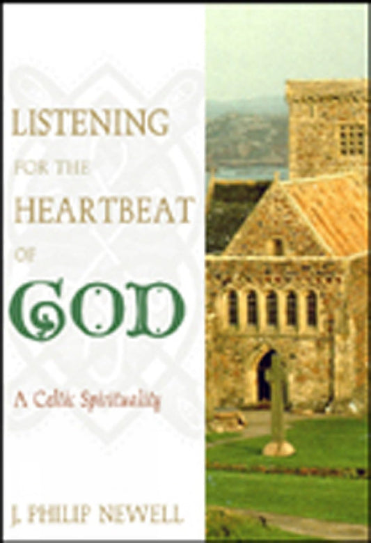 Listening for the Heartbeat of God: A Celtic Spirituality - 5640