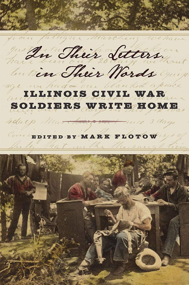 In Their Letters, in Their Words: Illinois Civil War Soldiers Write Home - 2421