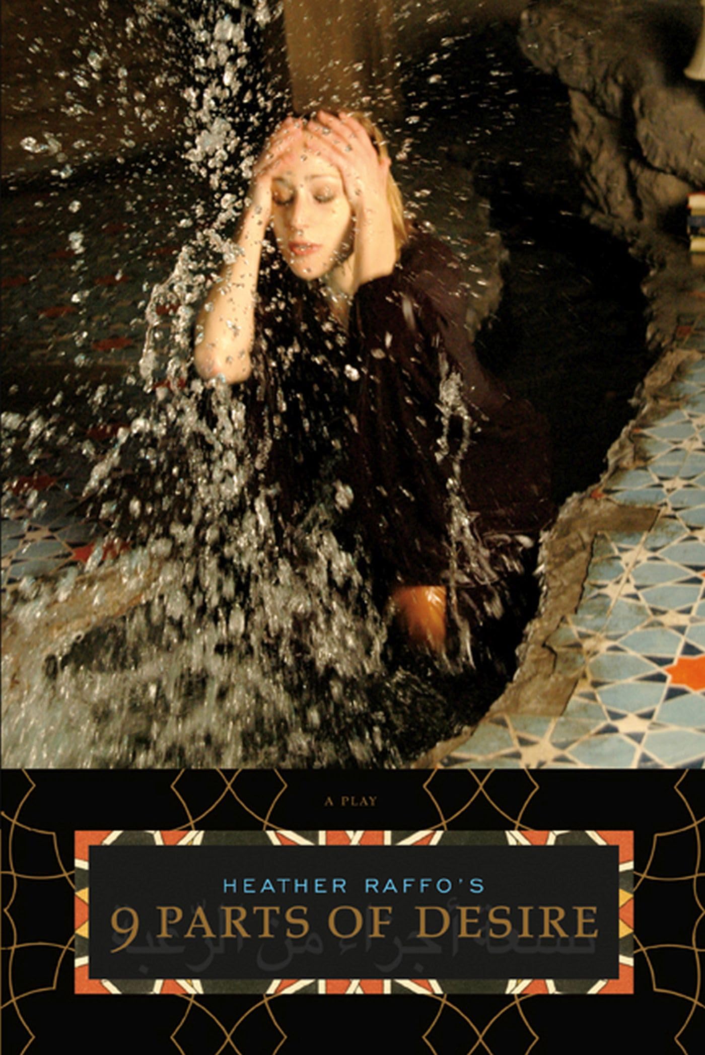 Heather Raffo's 9 Parts of Desire: A Play - 1868