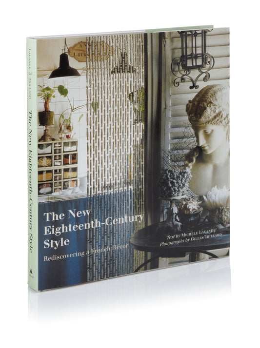 The New Eighteenth-Century Style: Rediscovering a French Décor - 4049