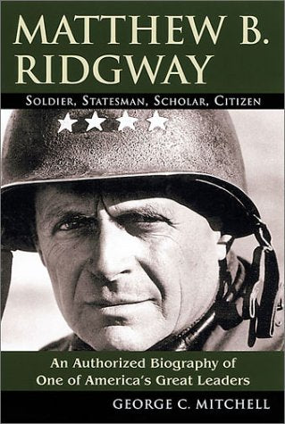 Matthew B. Ridgway: Soldier, Statesman, Scholar, Citizen - 2399