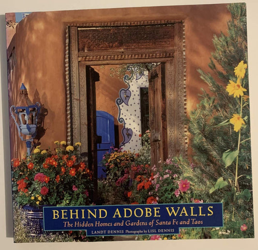 Behind Adobe Walls: The Hidden Homes and Gardens of Santa Fe and Taos - 613