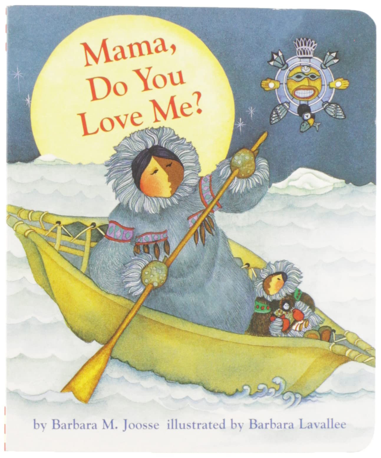 Mama, Do You Love Me? Board Book: (Children's Storytime Book, Arctic and Wild Animal Picture Book, Native American Books for Toddlers) (Mama Do You Love Me, MAMA) - 2644