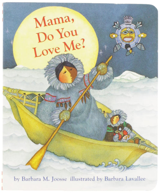 Mama, Do You Love Me? Board Book: (Children's Storytime Book, Arctic and Wild Animal Picture Book, Native American Books for Toddlers) (Mama Do You Love Me, MAMA) - 2644