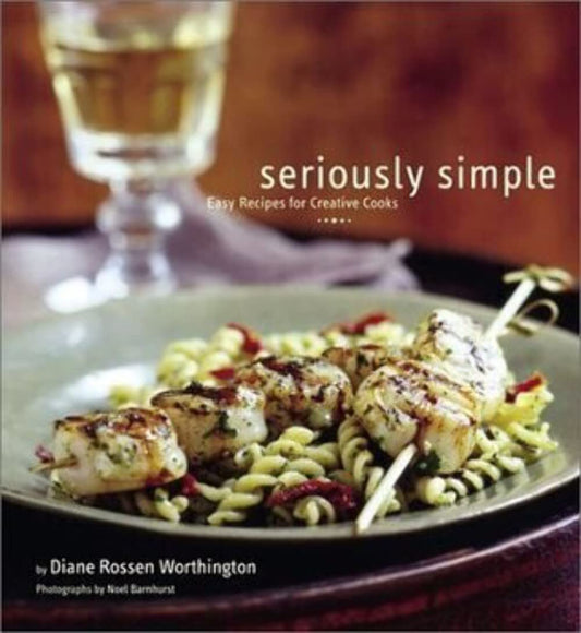 Seriously Simple: Easy Recipes for Creative Cooks - 1227