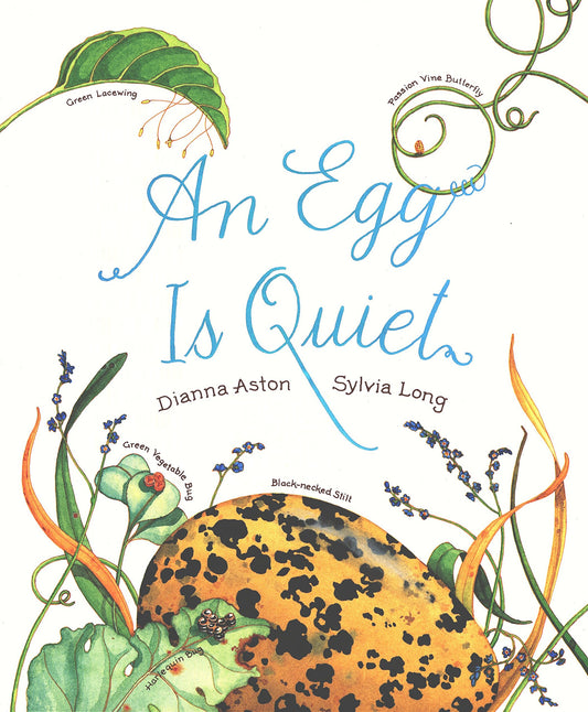 An Egg Is Quiet: (Nature Books for Kids, Children's Books Ages 3-5, Award Winning Children's Books) (Family Treasure Nature Encylopedias) - 5097