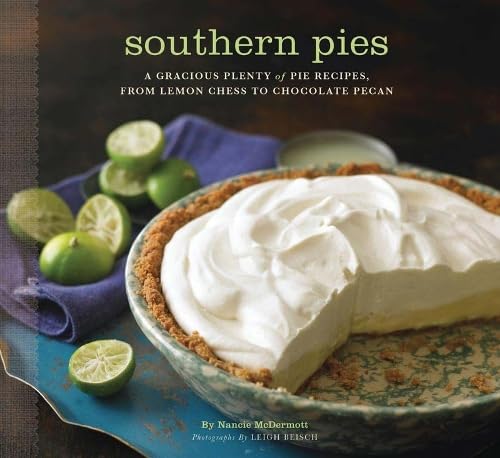 Southern Pies: A Gracious Plenty of Pie Recipes, From Lemon Chess to Chocolate Pecan - 5057