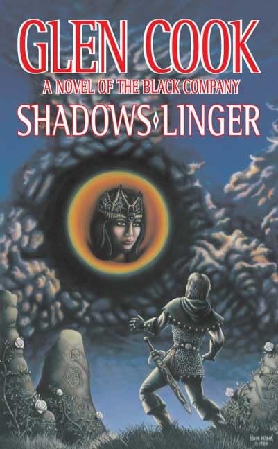 Shadows Linger: A Novel of the Black Company (The Second Chronicle of The Black Company) - 5601