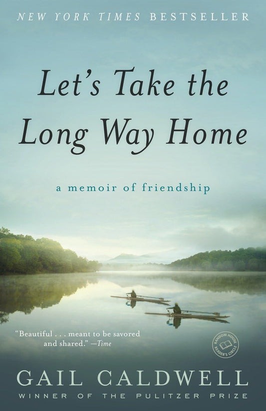Let's Take the Long Way Home: A Memoir of Friendship - 9384