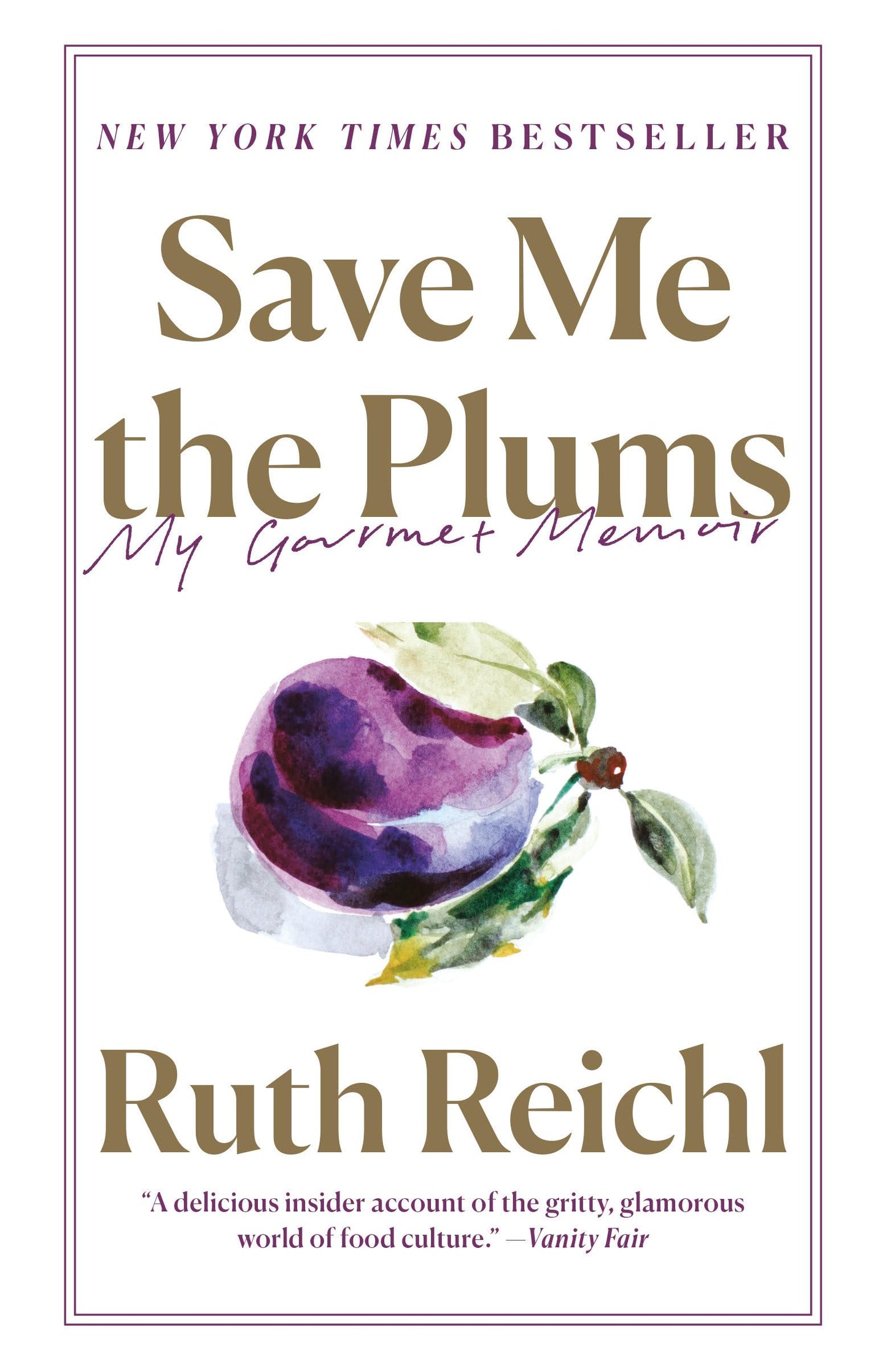 Save Me the Plums: My Gourmet Memoir - 777