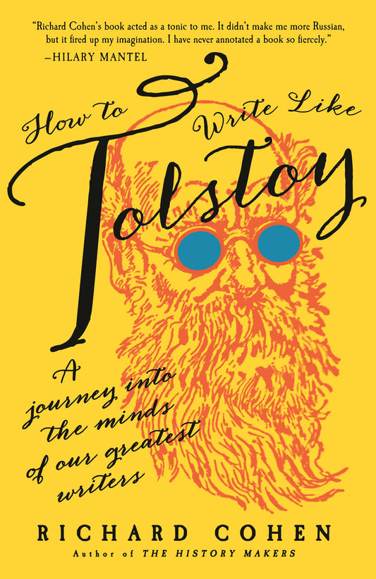 How to Write Like Tolstoy: A Journey into the Minds of Our Greatest Writers - 1651