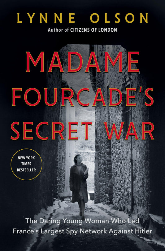 Madame Fourcade's Secret War: The Daring Young Woman Who Led France's Largest Spy Network Against Hitler - 7290