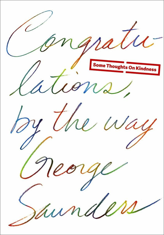 Congratulations, by the way: Some Thoughts on Kindness - 8582