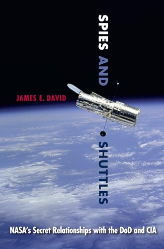 Spies and Shuttles: NASA's Secret Relationships with the DoD and CIA - 4364
