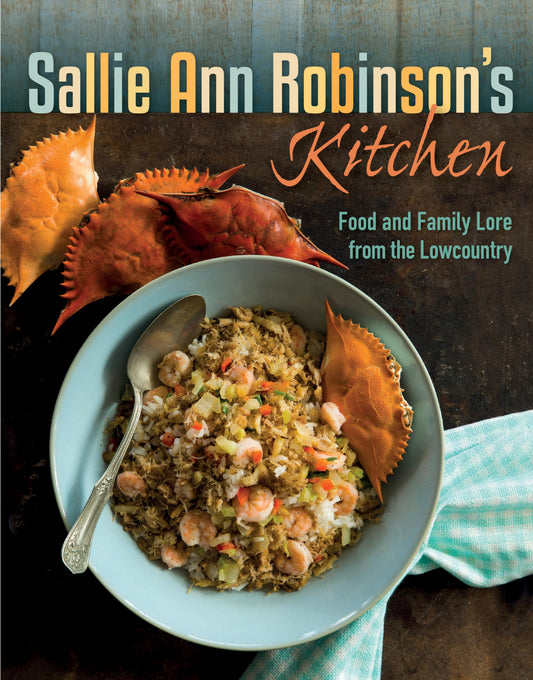 Sallie Ann Robinson's Kitchen: Food and Family Lore from the Lowcountry - 4018