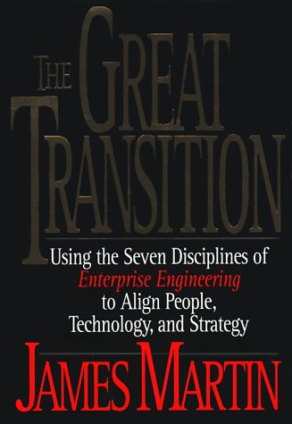 The Great Transition: Using the Seven Disciplines of Enterprise Engineering to Align People, Technology, and Strategy - 8558
